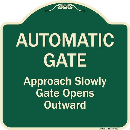 Signmission Designer Series-Automatic Gate Approach Slowly Gate Opens, 18" x 18", G-1818-9862 A-DES-G-1818-9862